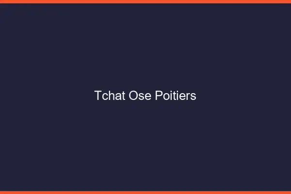Tchat Osé Poitiers