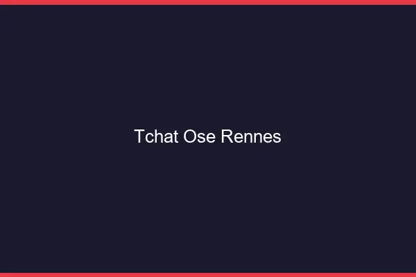 Tchat Osé Rennes