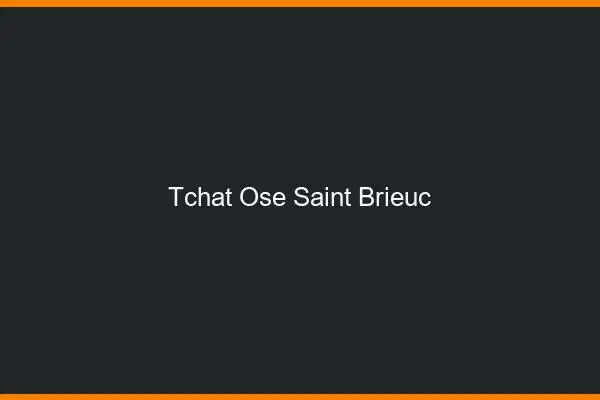 Tchat Osé Saint-Brieuc