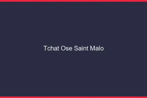 Tchat Osé Saint-Malo