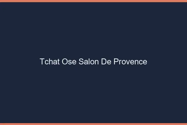 Tchat Osé Salon-de-Provence