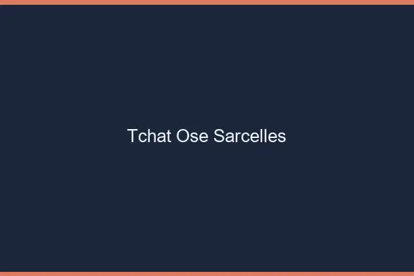 Tchat Osé Sarcelles