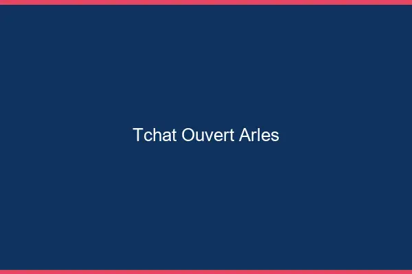 Tchat Ouvert Arles