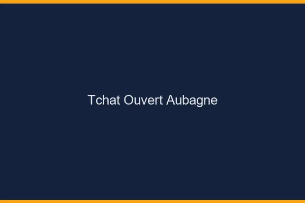 Tchat Ouvert Aubagne