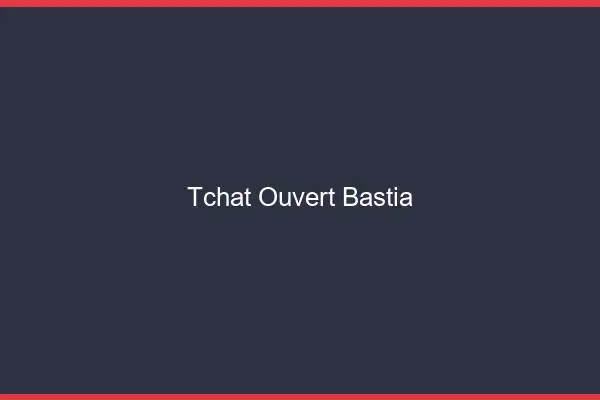 Tchat Ouvert Bastia