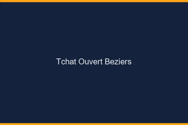 Tchat Ouvert Béziers