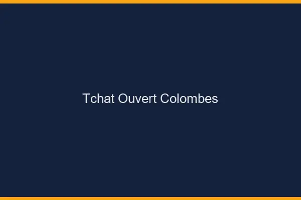 Tchat Ouvert Colombes