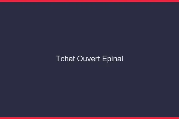 Tchat Ouvert Épinal
