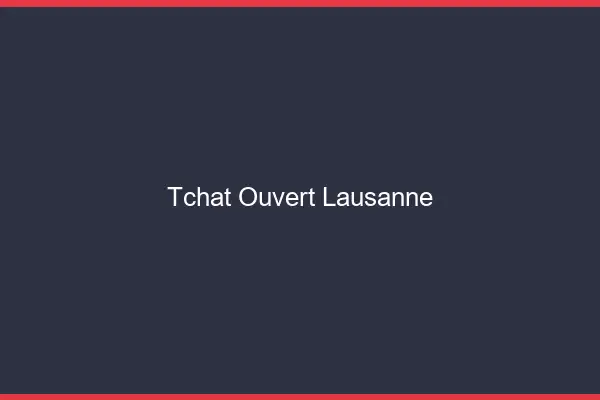 Tchat Ouvert Lausanne