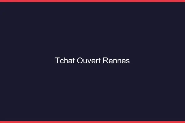 Tchat Ouvert Rennes