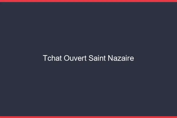 Tchat Ouvert Saint-Nazaire