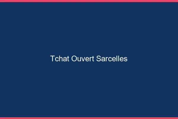 Tchat Ouvert Sarcelles