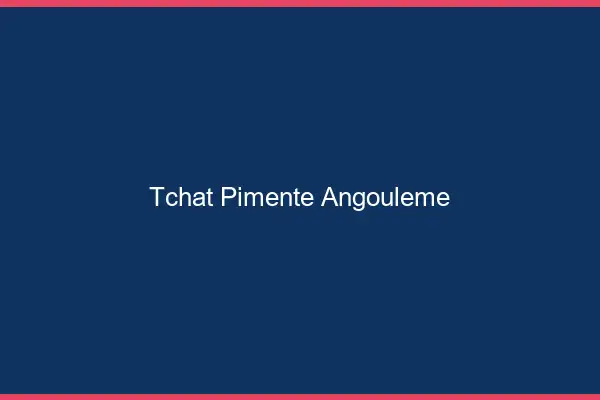Tchat Pimenté Angoulême