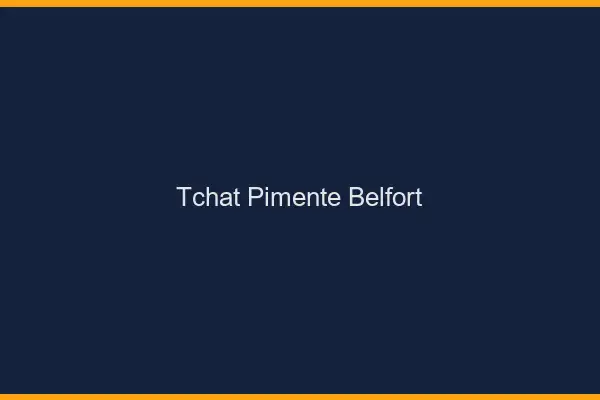Tchat Pimenté Belfort