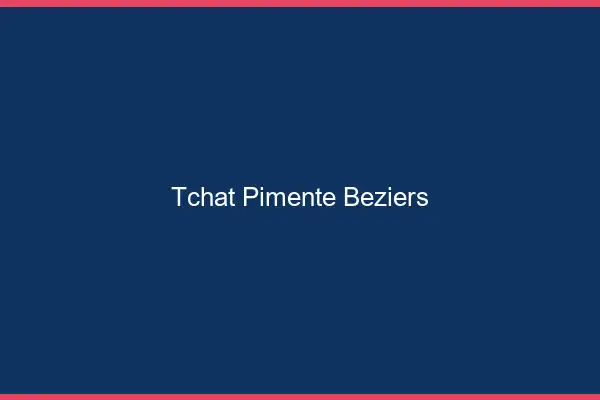 Tchat Pimenté Béziers