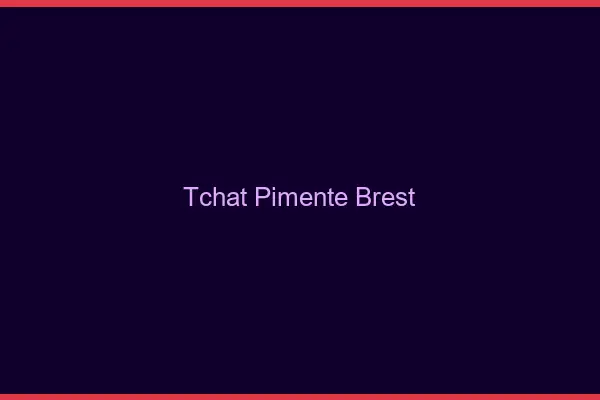 Tchat Pimenté Brest