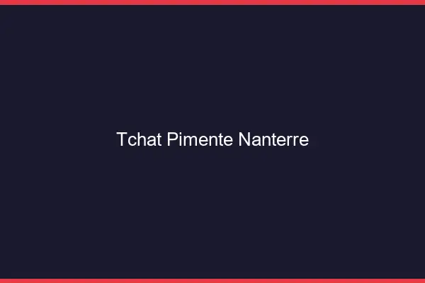 Tchat Pimenté Nanterre