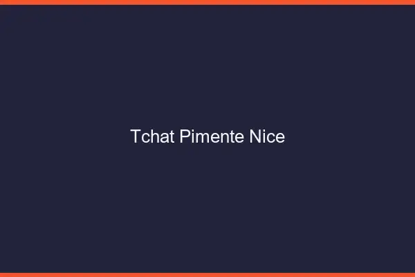 Tchat Pimenté Nice