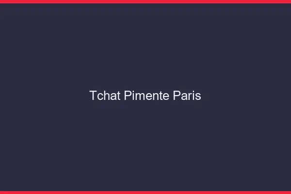 Tchat Pimenté Paris