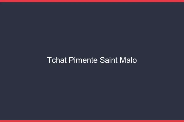 Tchat Pimenté Saint-Malo