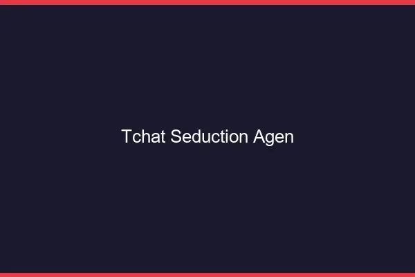 Tchat Séduction Agen
