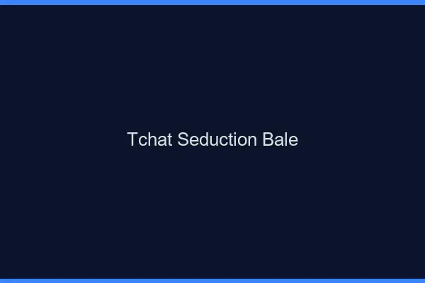 Tchat Séduction Bâle