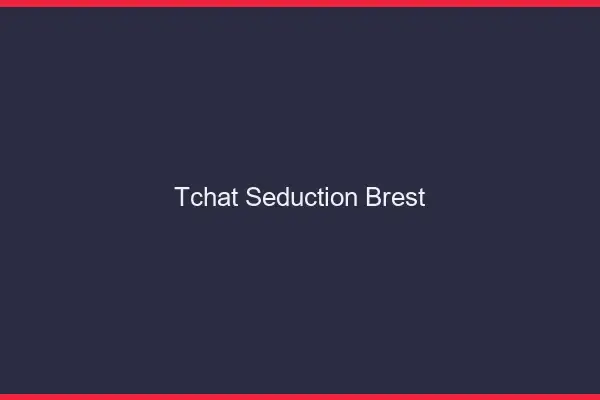 Tchat Séduction Brest