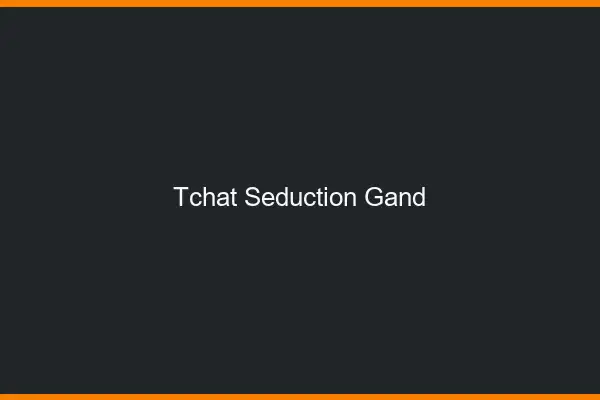 Tchat Séduction Gand