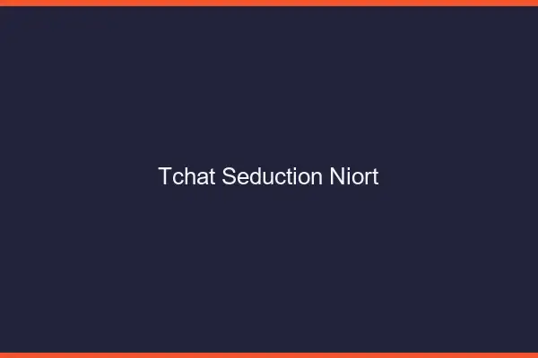 Tchat Séduction Niort